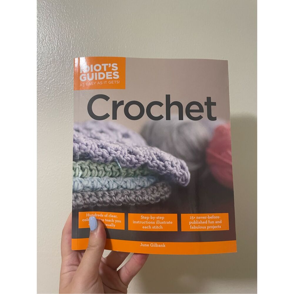Idiots Guide to Crochet by June Gilbank